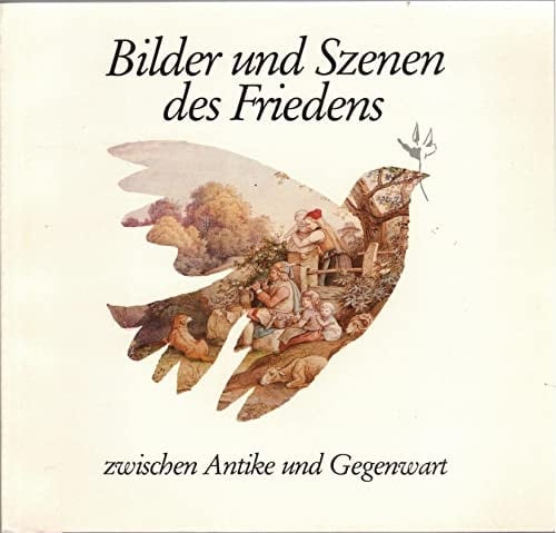 Bilder und Szenen des Friedens: Zwischen Antike und Gegenwart : Ev. Stadtkirche Unna, 13. September-23. Oktober 1988 : eine Ausstellung des Kreises Unna (German Edition)