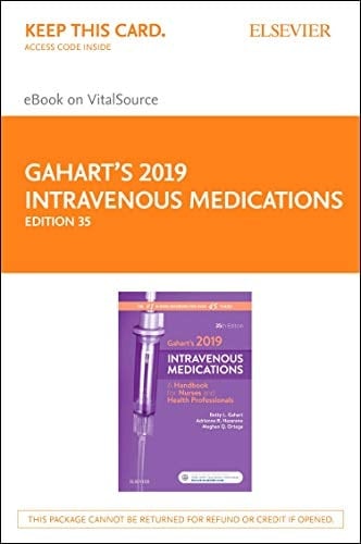 Gahart's 2019 Intravenous Medications – Elsevier eBook on VitalSource (Retail Access Card): A Handbook for Nurses and Health Professionals