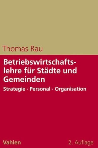 Betriebswirtschaftslehre für Städte und Gemeinden Strategie, Personal, Organisation