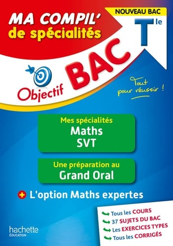 Ma compil' de spécialités Maths, SVT Tle + Grand Oral + option Maths expertes