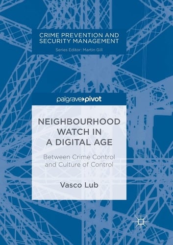 Neighbourhood Watch in a Digital Age Between Crime Control and Culture of Control