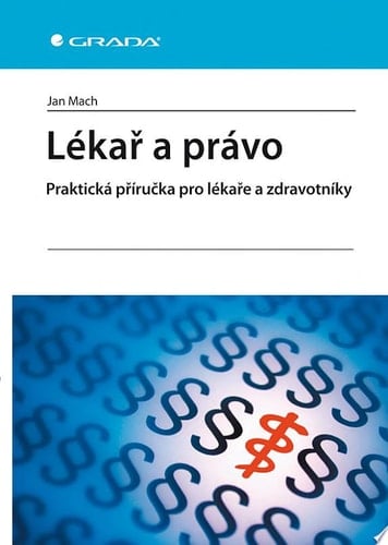 Lékař a právo praktická příručka pro lékaře a zdravotníky