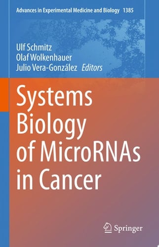 Systems Biology of MicroRNAs in Cancer