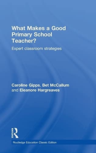 What Makes a Good Primary School Teacher? Expert Classroom Strategies