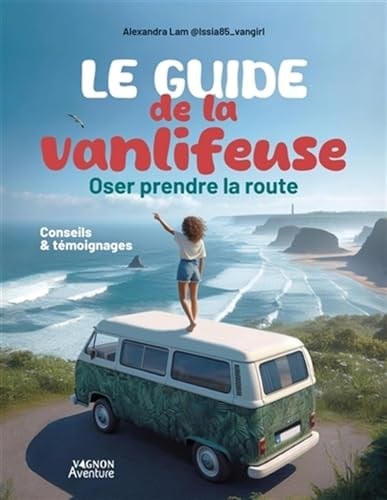 Le guide de la vanlifeuse Oser prendre la route