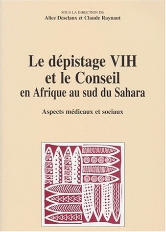 Le dépistage VIH et le conseil en Afrique au sud du Sahara: Aspects médicaux et sociaux (Economie et développement) (French Edition)