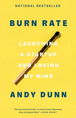 Burn Rate Launching a Startup and Losing My Mind