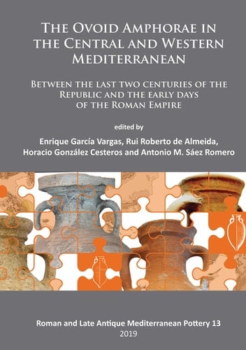 The Ovoid Amphorae in the Central and Western Mediterranean Between the Last Two Centuries of the Republic and the Early Days of the Roman Empire