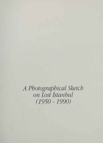 A Photographical Sketch on Lost Istanbul