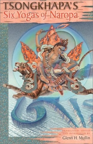 Tsongkhapa's Six Yogas of Naropa