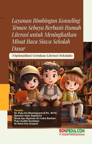 LAYANAN BIMBINGAN KONSELING TEMAN SEBAYA BERBASIS RUMAH LITERASI UNTUK MENINGKATKAN MINAT BACA SISWA SEKOLAH DASAR (Optimalilasi Gerakan Literasi Sekolah)