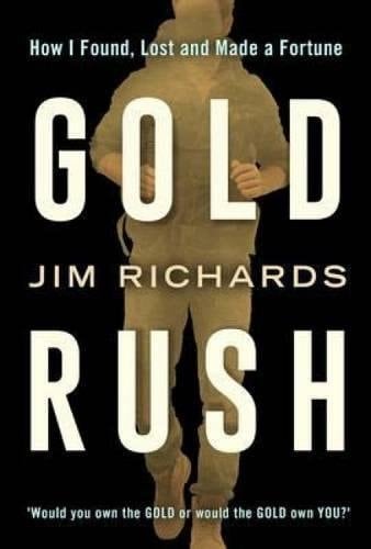 Gold Rush How I Found, Lost and Made a Fortune