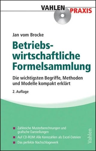 Formelsammlung zur Betriebswirtschaftslehre die wichtigsten Begriffe, Methoden und Modelle kompakt erklärt