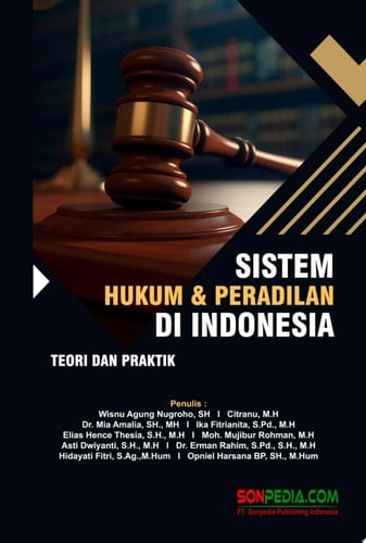 Sistem Hukum & Peradilan di Indonesia : Teori dan Praktik