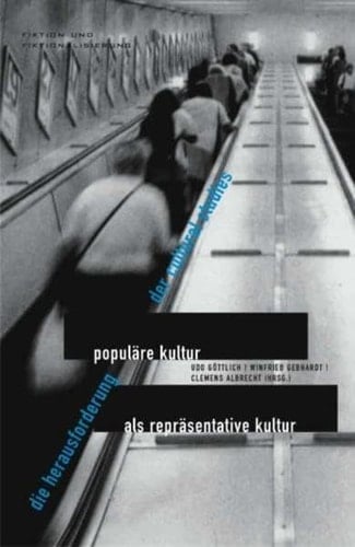 Populäre Kultur als repräsentative Kultur die Herausforderung der Cultural Studies
