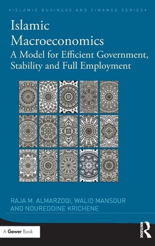 Islamic Macroeconomics A Model for Efficient Government, Stability and Full Employment