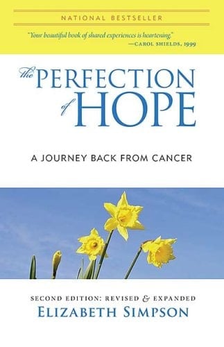 The Perfection of Hope A Journey Back from Cancer