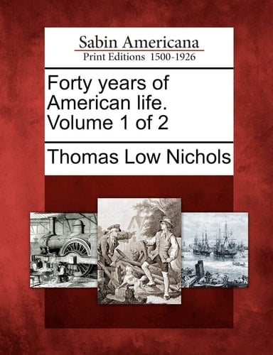 Forty years of American life. Volume 1 of 2