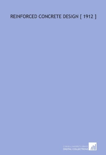 Reinforced Concrete Design [ 1912 ]