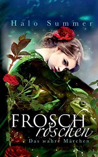 Froschröschen Das wahre Märchen