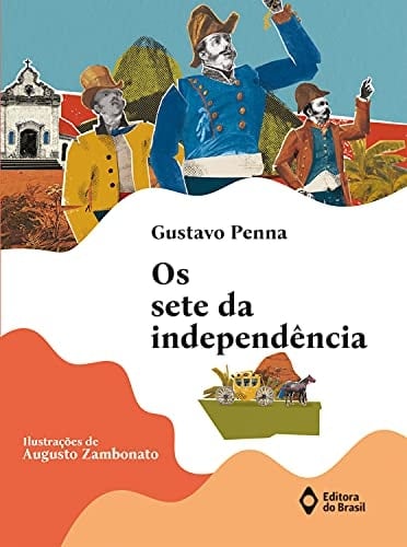 OS SETE DA INDEPENDÊNCIA
