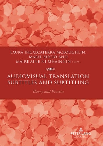 Audiovisual Translation - Subtitles and Subtitling Theory and Practice