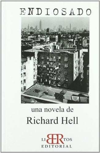 Endiosado una novela de Richard Hell