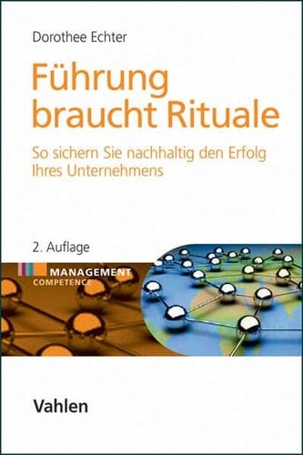 Führung braucht Rituale so sichern Sie nachhaltig den Erfolg Ihres Unternehmens