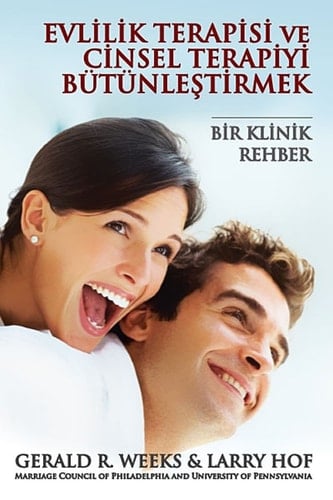 Evlilik Terapisi ve Cinsel Terapiyi Bütünlestirmek Bir Klinik Rehber