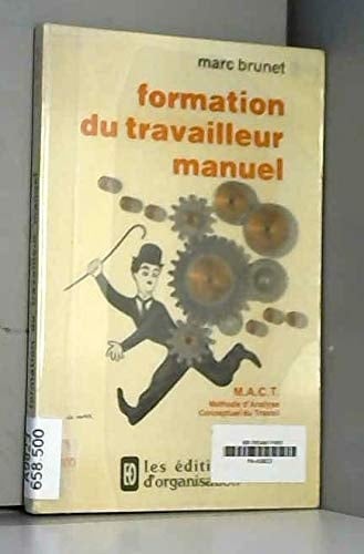 Formation du travailleur manuel M.A.C.T. méthode d'analyse conceptuelle du travail