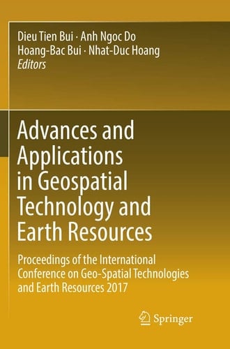 Advances and Applications in Geospatial Technology and Earth Resources Proceedings of the International Conference on Geo-Spatial Technologies and Earth Resources 2017