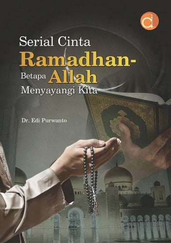 Serial Cinta Ramadhan - Betapa Allah Menyayangi Kita
