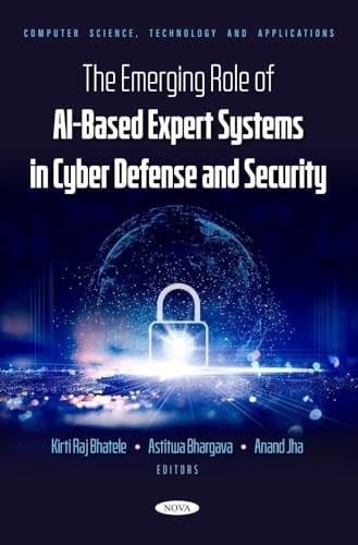 The Emerging Role of AI Based Expert Systems in Cyber Defense and Security