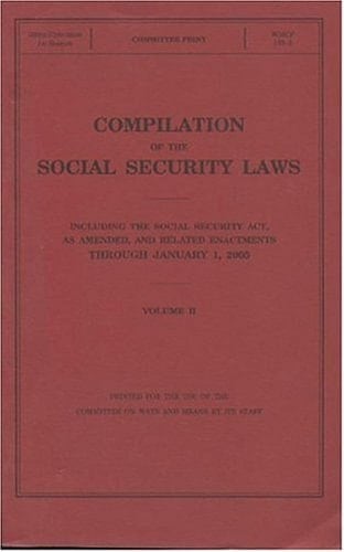 Compilation of the Social Security Laws, 2005, V. 2 Including the Social Security Act, as Amended, and Related Enactments, Through January 1 2005