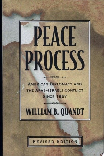 Peace Process American Diplomacy and the Arab-Israeli Conflict Since 1967