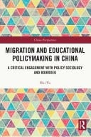 Migration and Educational Policymaking in China A Critical Engagement with Policy Sociology and Bourdieu