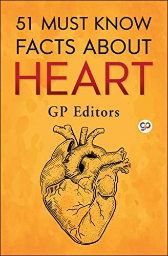 51 Must Know Facts About Heart (GP 51 Fact Series)