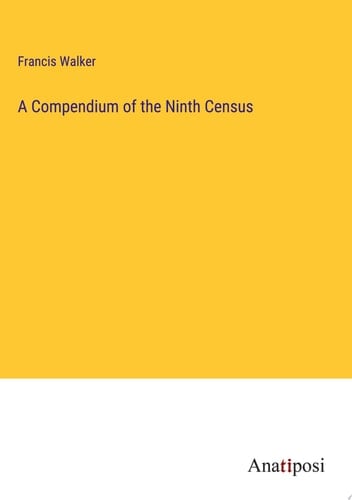 A Compendium of the Ninth Census