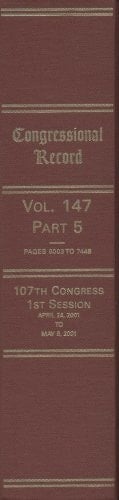 Congressional Record, V. 147, Pt. 5, April 24, 2001 to May 8 2001