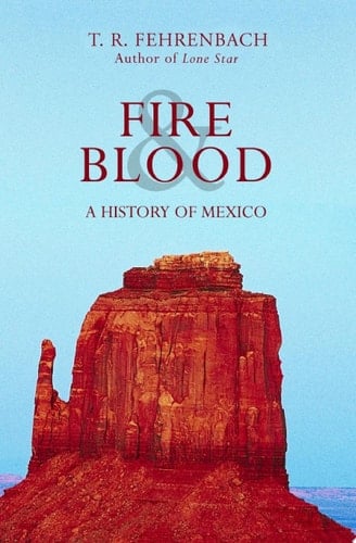 Fire & Blood A History of Mexico