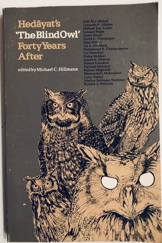 Hedayat's "the Blind Owl" Forty Years After (Middle East Monograph No. 4)