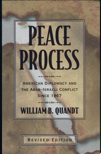 Peace Process American Diplomacy and the Arab-Israeli Conflict Since 1967