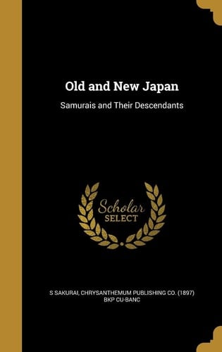 Old and New Japan Samurais and Their Descendants