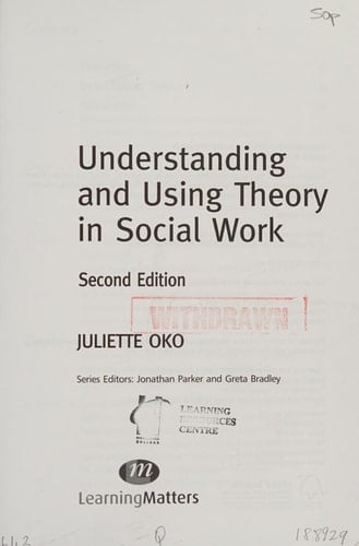 Understanding and Using Theory in Social Work