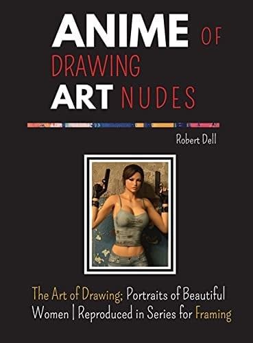 Trilogy Drawing Art Nudes - ANIME The Art of Drawing; Portraits of Beautiful Women Reproduced in Series for Framing
