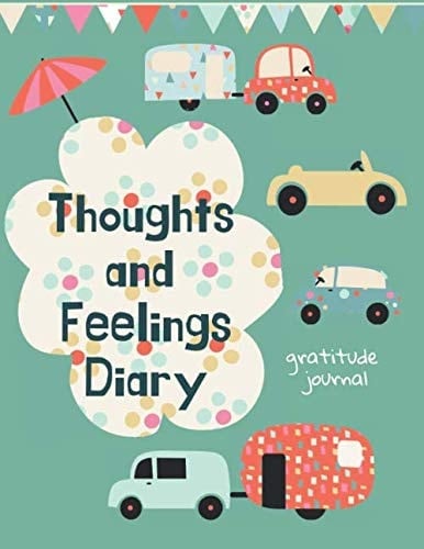 Thoughts and Feelings Diary: Gratitude Journal, Diary Record for Children Boys Girls, Gratefulness Daily Practices to Write In …
