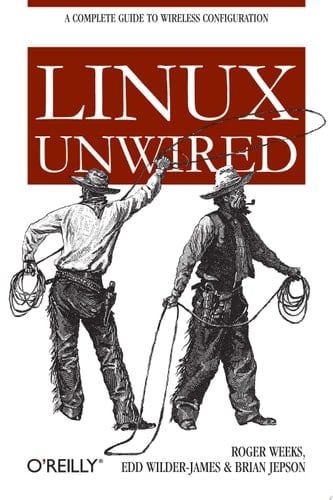 Linux Unwired A Complete Guide to Wireless Configuration