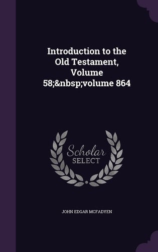 Introduction to the Old Testament, Volume 58; Volume 864