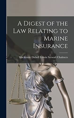 A Digest of the Law Relating to Marine Insurance