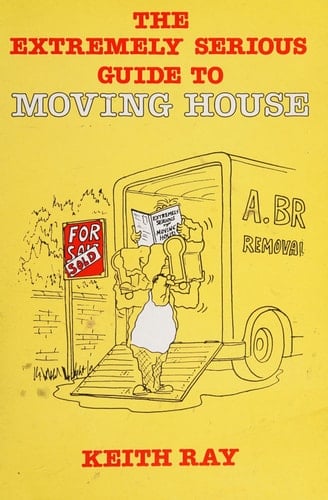 The Extremely Serious Guide to Moving House